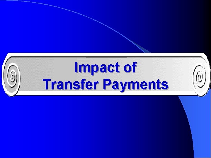 Impact of Transfer Payments 