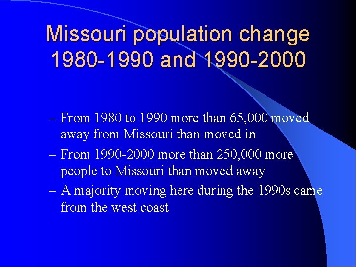 Missouri population change 1980 -1990 and 1990 -2000 – From 1980 to 1990 more