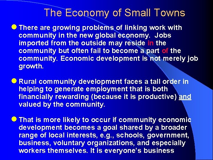 The Economy of Small Towns l There are growing problems of linking work with