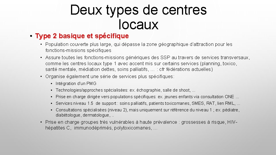 Deux types de centres locaux • Type 2 basique et spécifique • Population couverte