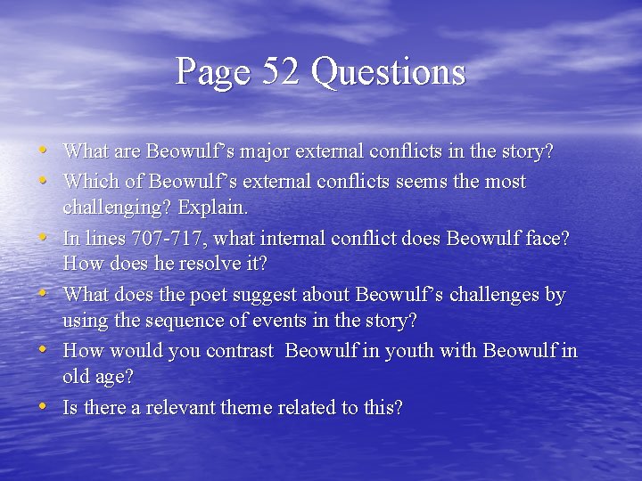 Page 52 Questions • What are Beowulf’s major external conflicts in the story? •