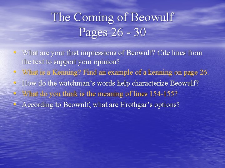 The Coming of Beowulf Pages 26 - 30 • What are your first impressions