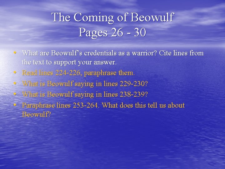 The Coming of Beowulf Pages 26 - 30 • What are Beowulf’s credentials as