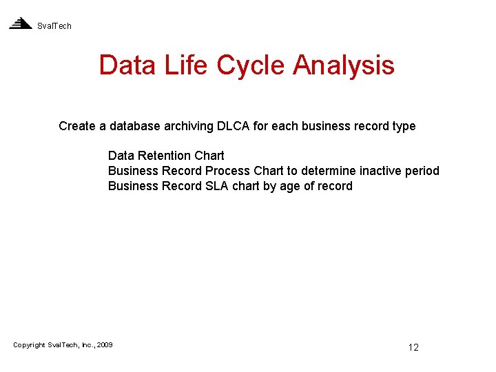 Sval. Tech Data Life Cycle Analysis Create a database archiving DLCA for each business