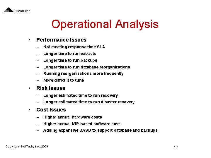 Sval. Tech Operational Analysis • Performance Issues – Not meeting response time SLA –