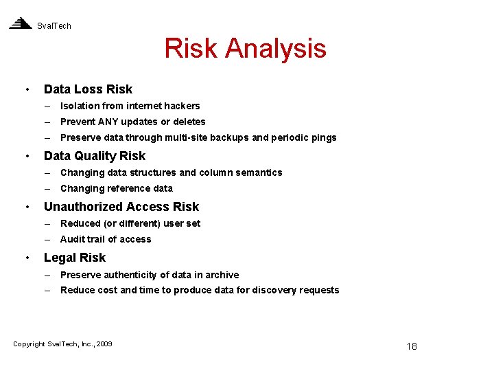 Sval. Tech Risk Analysis • Data Loss Risk – Isolation from internet hackers –