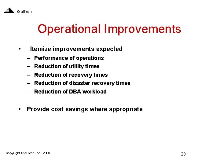 Sval. Tech Operational Improvements • Itemize improvements expected – – – Performance of operations