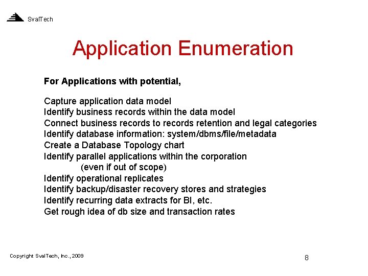 Sval. Tech Application Enumeration For Applications with potential, Capture application data model Identify business