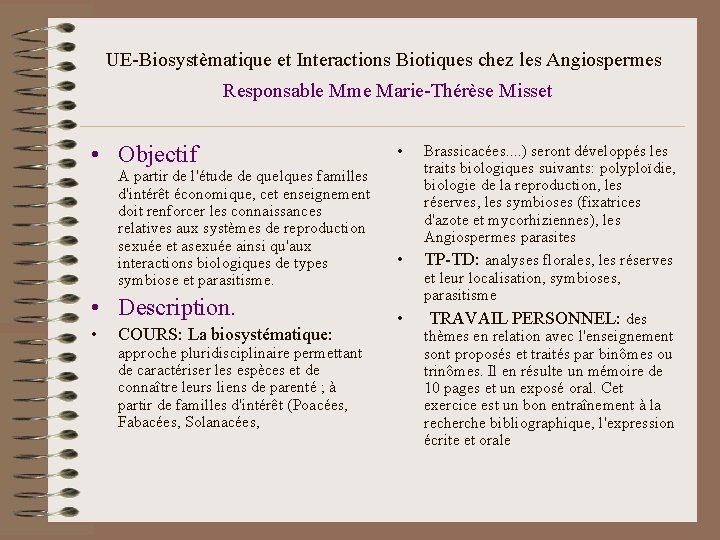 UE-Biosystèmatique et Interactions Biotiques chez les Angiospermes Responsable Mme Marie-Thérèse Misset • Objectif A