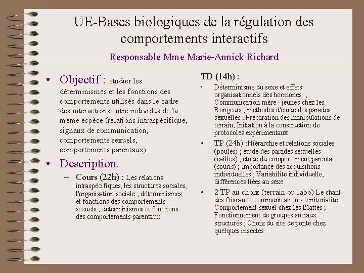 UE-Bases biologiques de la régulation des comportements interactifs Responsable Mme Marie-Annick Richard • Objectif