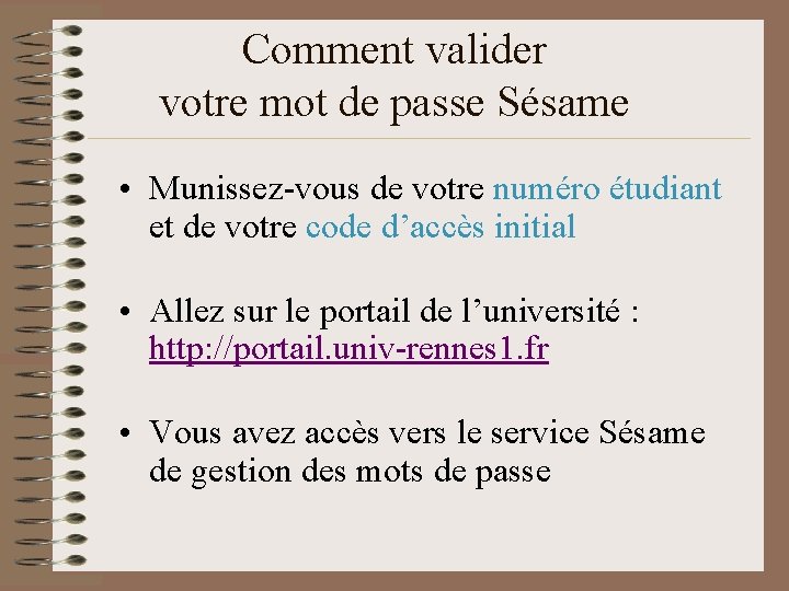 Comment valider votre mot de passe Sésame • Munissez-vous de votre numéro étudiant et