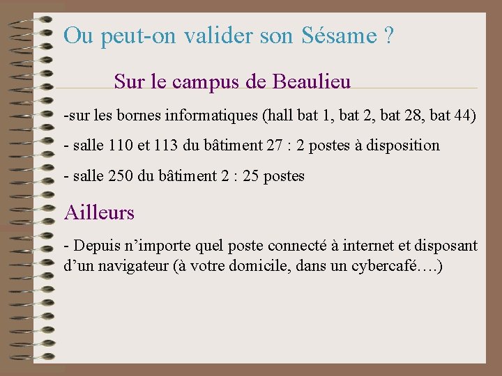 Ou peut-on valider son Sésame ? Sur le campus de Beaulieu -sur les bornes