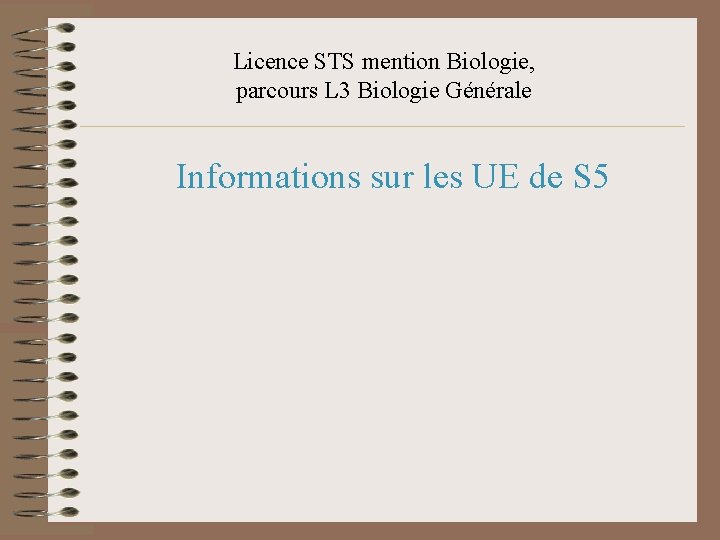 Licence STS mention Biologie, parcours L 3 Biologie Générale Informations sur les UE de