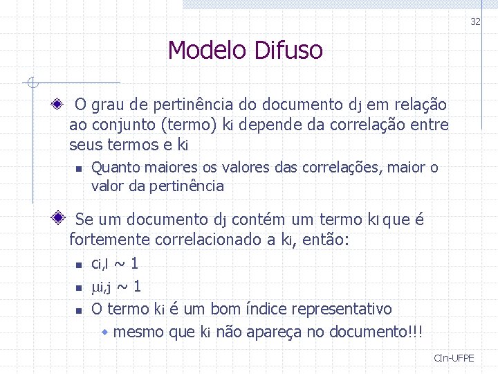 32 Modelo Difuso O grau de pertinência do documento dj em relação ao conjunto