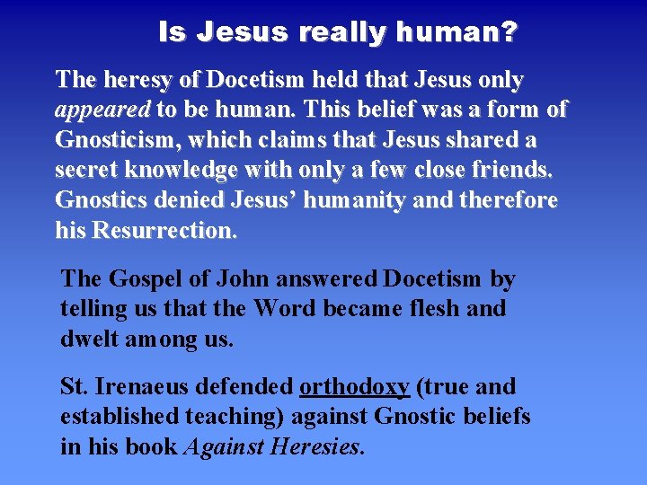 Is Jesus really human? The heresy of Docetism held that Jesus only appeared to