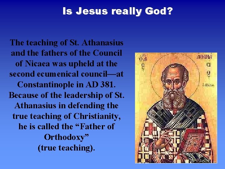 Is Jesus really God? The teaching of St. Athanasius and the fathers of the