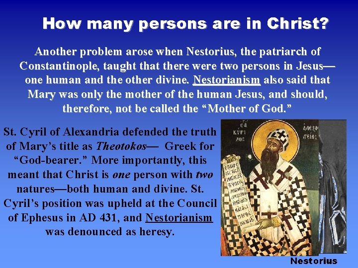 How many persons are in Christ? Another problem arose when Nestorius, the patriarch of