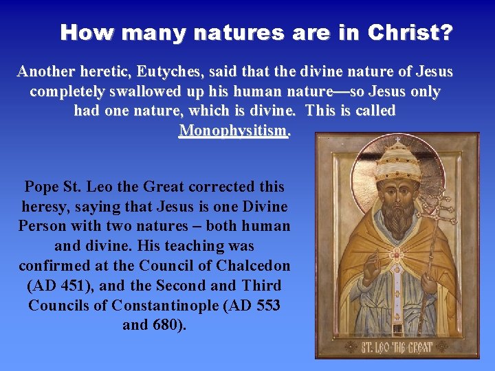 How many natures are in Christ? Another heretic, Eutyches, said that the divine nature