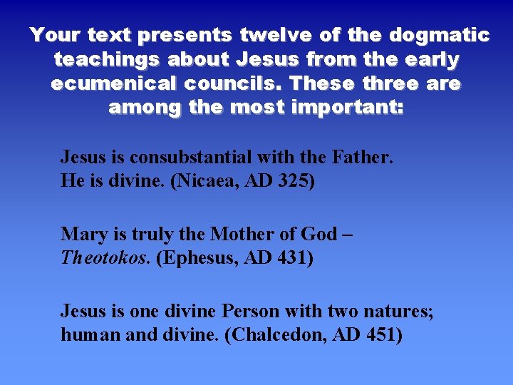 Your text presents twelve of the dogmatic teachings about Jesus from the early ecumenical