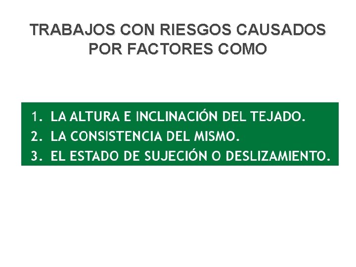 TRABAJOS CON RIESGOS CAUSADOS POR FACTORES COMO 