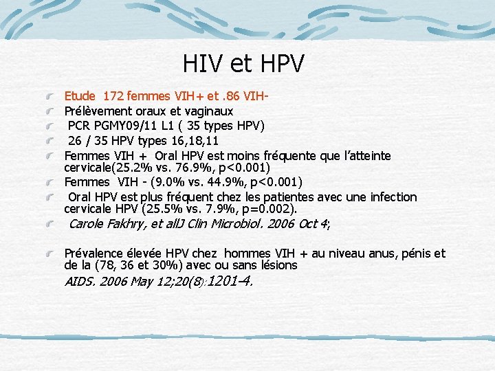 HIV et HPV Etude 172 femmes VIH+ et. 86 VIHPrélèvement oraux et vaginaux PCR