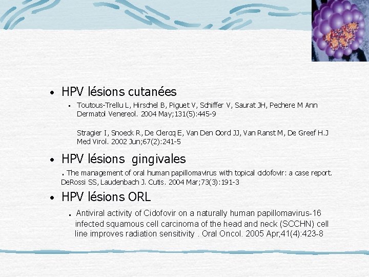  • HPV lésions cutanées • Toutous-Trellu L, Hirschel B, Piguet V, Schiffer V,