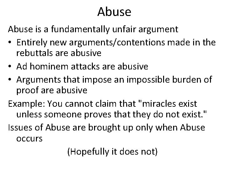 Abuse is a fundamentally unfair argument • Entirely new arguments/contentions made in the rebuttals