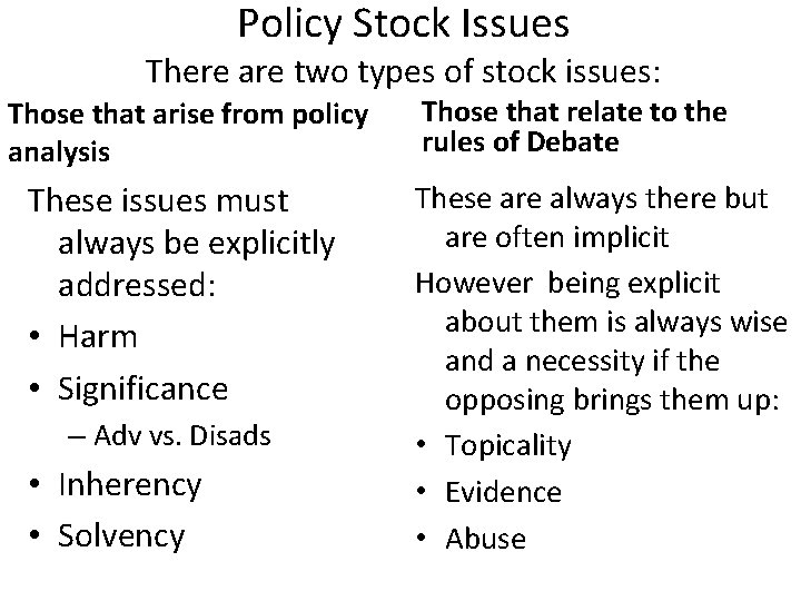 Policy Stock Issues There are two types of stock issues: Those that arise from