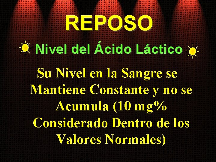 REPOSO Nivel del Ácido Láctico Su Nivel en la Sangre se Mantiene Constante y