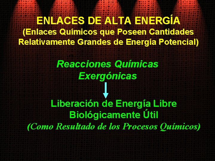 ENLACES DE ALTA ENERGÍA (Enlaces Químicos que Poseen Cantidades Relativamente Grandes de Energía Potencial)