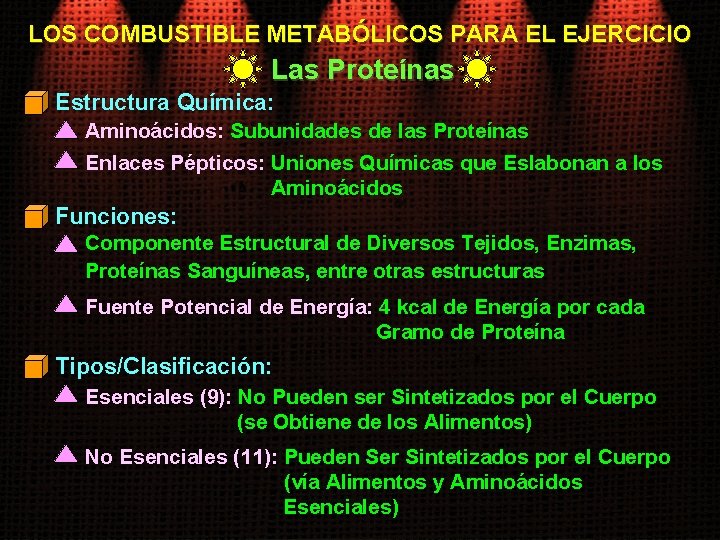 LOS COMBUSTIBLE METABÓLICOS PARA EL EJERCICIO Las Proteínas Estructura Química: Aminoácidos: Subunidades de las