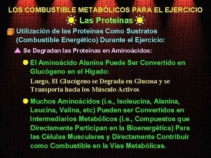 LOS COMBUSTIBLE METABÓLICOS PARA EL EJERCICIO Las Proteínas Utilización de las Proteínas Como Sustratos
