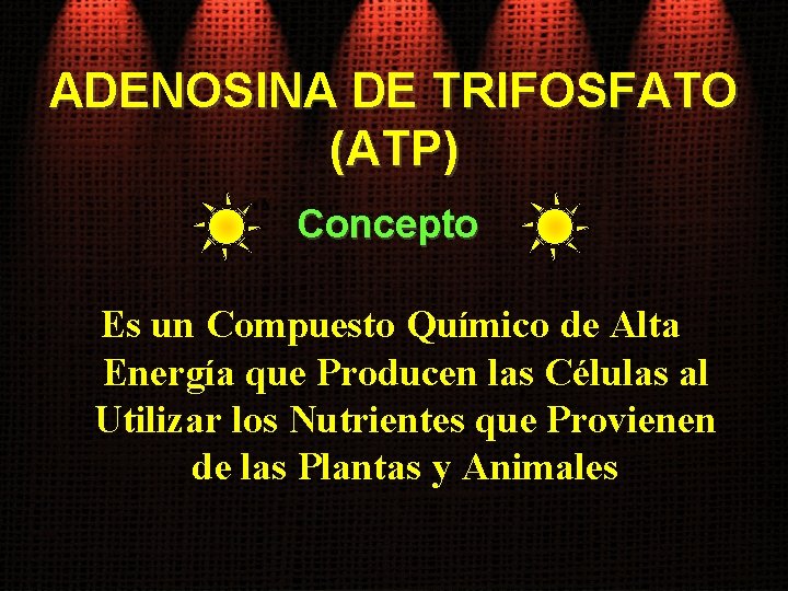 ADENOSINA DE TRIFOSFATO (ATP) Concepto Es un Compuesto Químico de Alta Energía que Producen