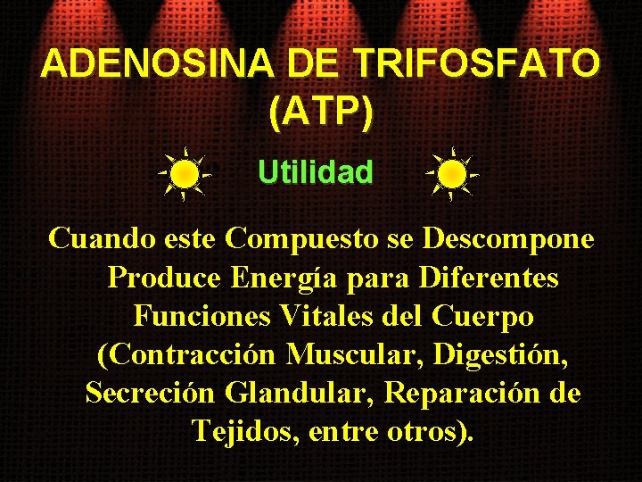 ADENOSINA DE TRIFOSFATO (ATP) Utilidad Cuando este Compuesto se Descompone Produce Energía para Diferentes