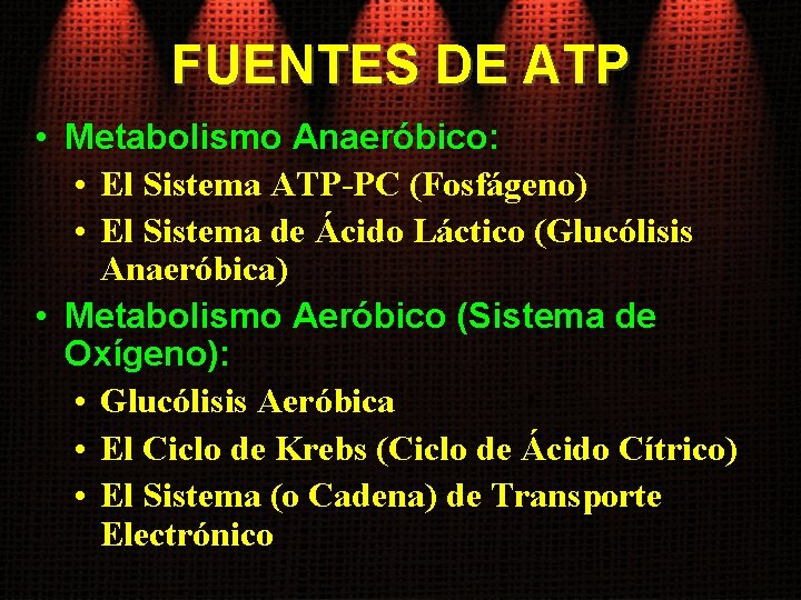 FUENTES DE ATP • Metabolismo Anaeróbico: • El Sistema ATP-PC (Fosfágeno) • El Sistema