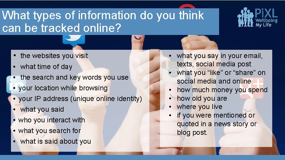 What types of information do you think can be tracked online? • the websites
