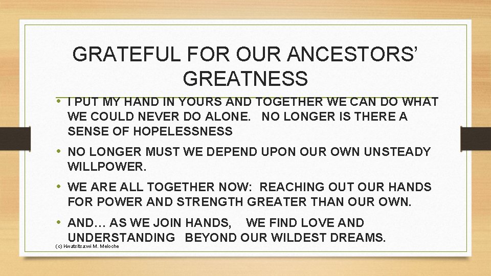 GRATEFUL FOR OUR ANCESTORS’ GREATNESS • I PUT MY HAND IN YOURS AND TOGETHER