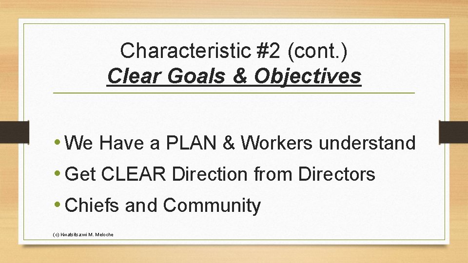 Characteristic #2 (cont. ) Clear Goals & Objectives • We Have a PLAN &