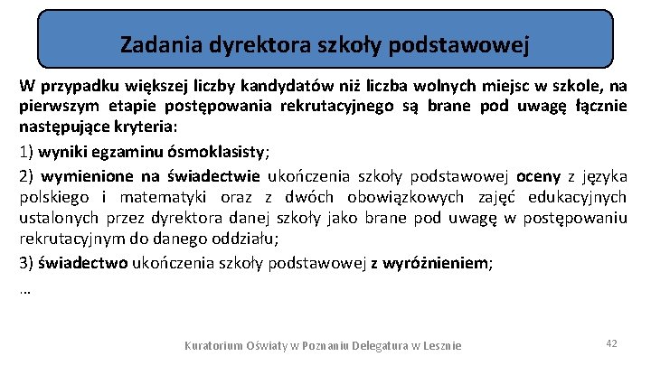 Zadania dyrektora szkoły podstawowej W przypadku większej liczby kandydatów niż liczba wolnych miejsc w