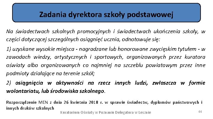 Zadania dyrektora szkoły podstawowej Na świadectwach szkolnych promocyjnych i świadectwach ukończenia szkoły, w części