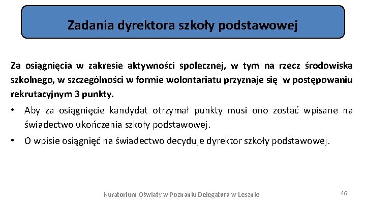 Zadania dyrektora szkoły podstawowej Za osiągnięcia w zakresie aktywności społecznej, w tym na rzecz