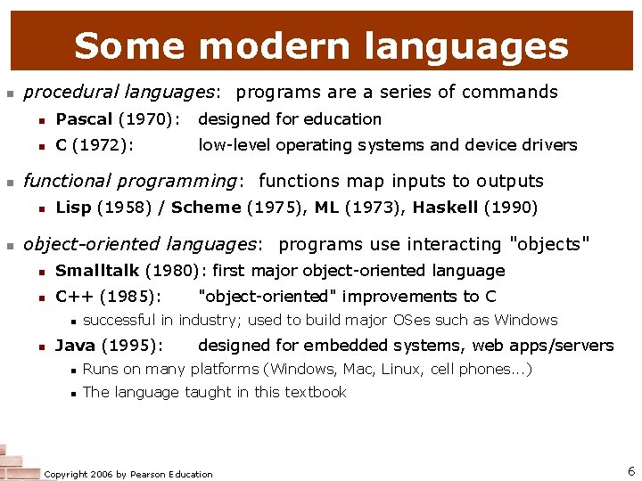 Some modern languages procedural languages: programs are a series of commands Pascal (1970): designed