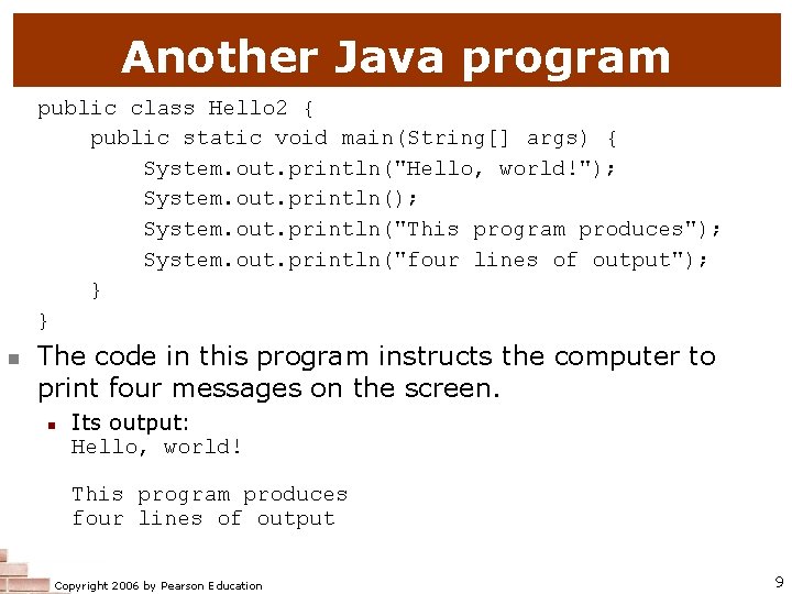 Another Java program public class Hello 2 { public static void main(String[] args) {