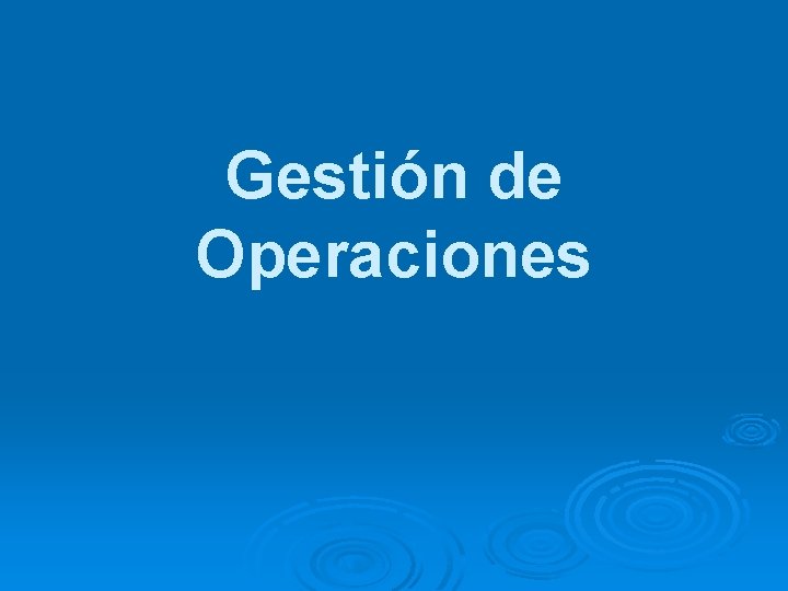 Gestión de Operaciones 