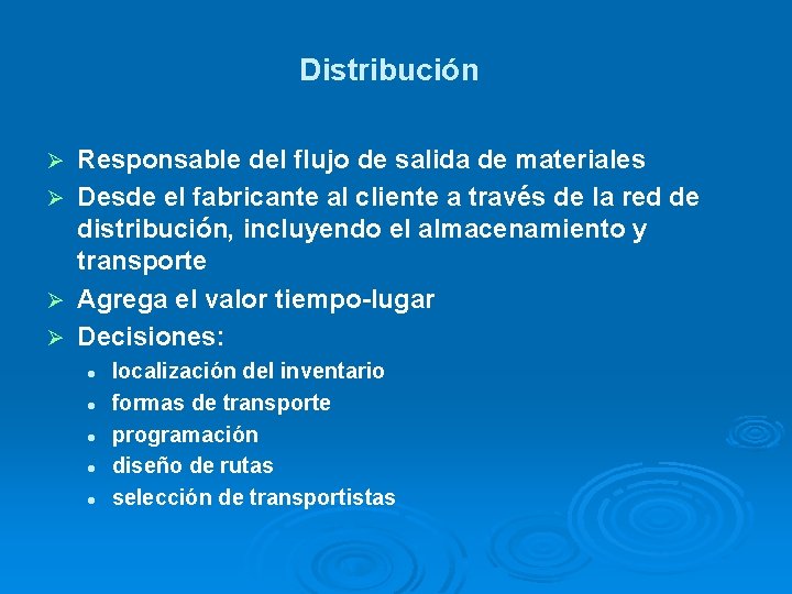 Distribución Responsable del flujo de salida de materiales Ø Desde el fabricante al cliente