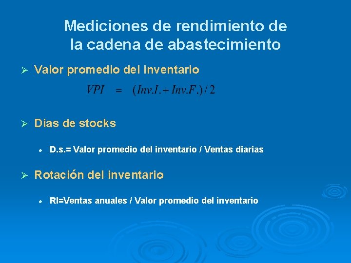 Mediciones de rendimiento de la cadena de abastecimiento Ø Valor promedio del inventario Ø