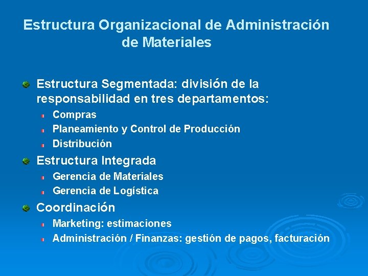 Estructura Organizacional de Administración de Materiales Estructura Segmentada: división de la responsabilidad en tres