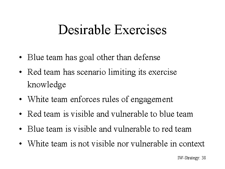 Desirable Exercises • Blue team has goal other than defense • Red team has