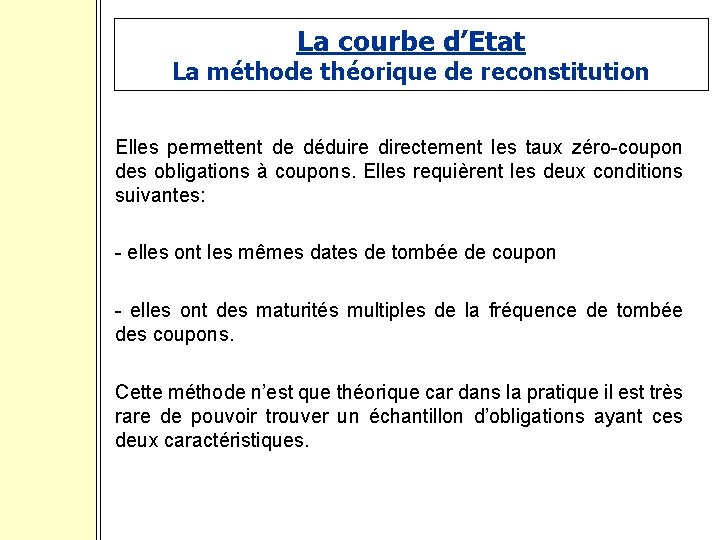 La courbe d’Etat La méthode théorique de reconstitution Elles permettent de déduire directement les