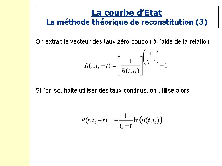 La courbe d’Etat La méthode théorique de reconstitution (3) On extrait le vecteur des